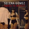 Селена Гомес на обложке сингла Hands To Myself