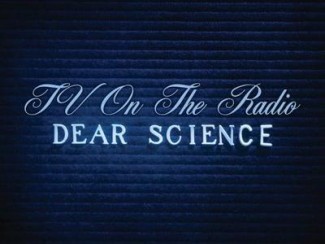 TV on the Radio "Dear Science"